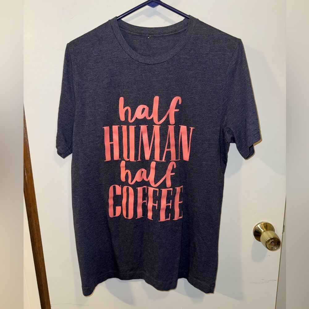 Women’s Shirt “Half Human Half Coffee” Size Large